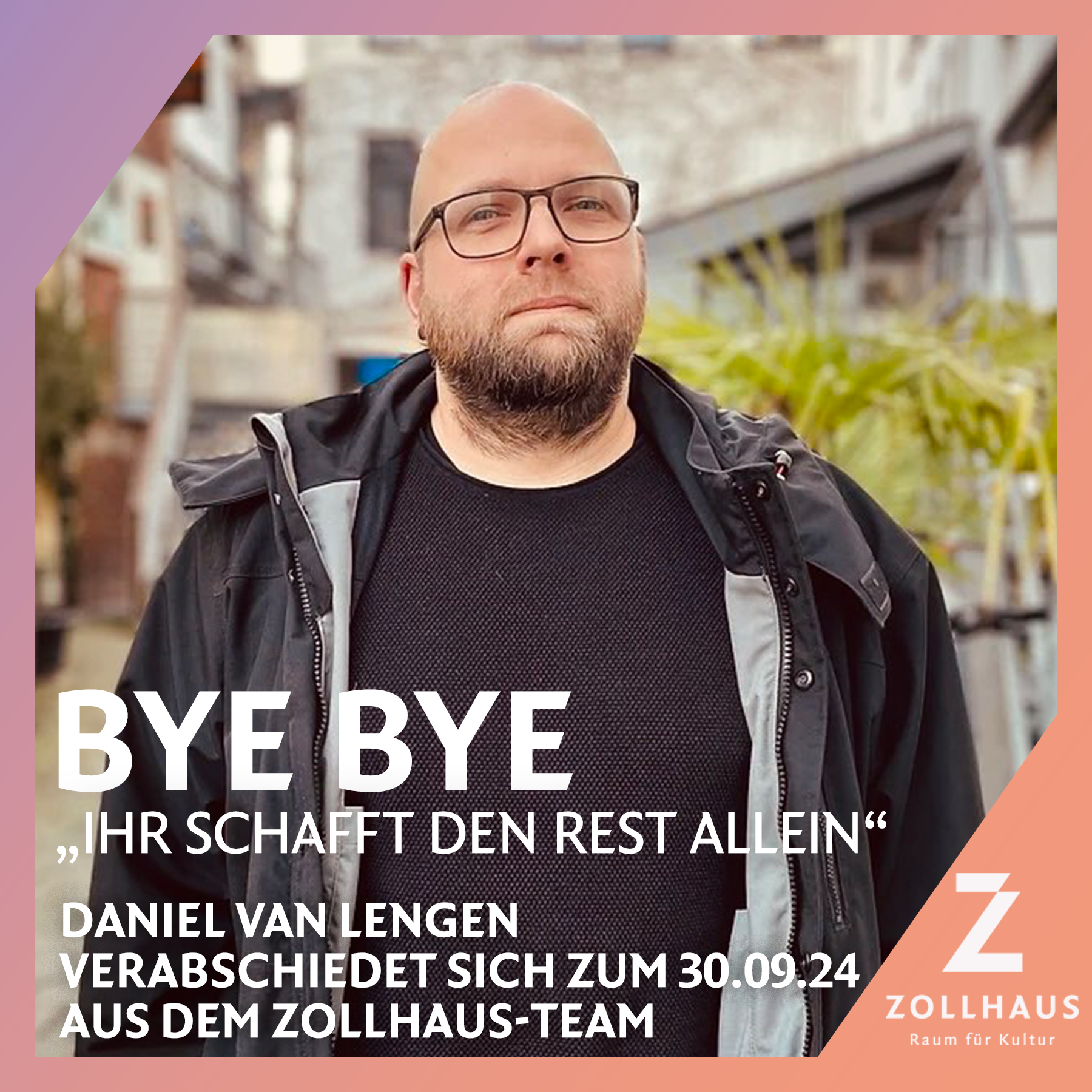 BYE BYE – Daniel van Lengen verabschiedet sich zum 30.09. aus dem Zollhaus-Team